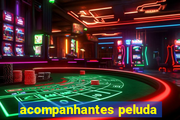 acompanhantes peluda